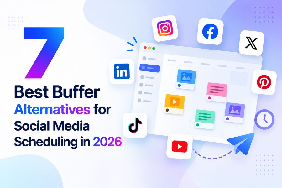 7 Best Buffer Alternatives for Social Media Scheduling in 2026